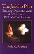 The Jericho Plan: Breaking Down the Walls Which Prevent Post-Abortion Healing