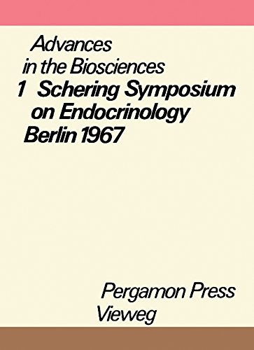 Schering Symposium on Endocrinology, Berlin, May 26 to 27, 1967: Advances in The Biosciences: v. 1 (Advances in the biosciences, 1)