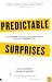 Predictable Surprises: The Disasters You Should Have Seen Coming, and How to Prevent Them (Center for Public Leadership)