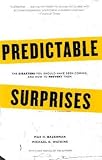 Predictable Surprises: The Disasters You Should Have Seen Coming, and How to Prevent Them (Center for Public Leadership) Max H. Bazerman, Michael D. Watkins