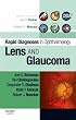 Rapid Diagnosis in Ophthalmology Series: Lens and Glaucoma (Rapid Diagnoses in Ophthalmology)
