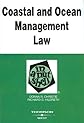 Coastal and Ocean Management Law in a Nutshell