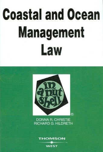 Coastal and Ocean Management Law in a Nutshell (In a Nutshell (West Publishing))