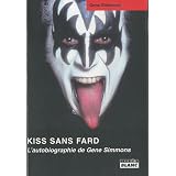 KISS SANS FARD L'autobiographie de Gene Simmonspar Gene Simmons