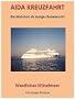 AIDA-Kreuzfahrt - Die Wahrheit als lustiger Reisebericht