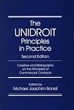 The Unidroit Principles in Practice: Caselaw and Bibliography on the Unidroit Principles of International Commercial Contracts 
