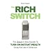 The Rich Switch - The Simple 3-Step System To Turn On Instant Wealth Using The Law Of Attraction