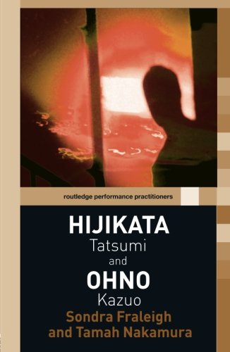 Hijikata Tatsumi and Ohno Kazuo (Routledge Performance Practitioners)