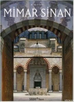 Sinan the Architect and His Works Reha Gunay, Ali Ottoman