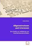 Produkt-Bild: Allgemeinwissen und Interessen: Eine Studie zur Aufkl&auml;rung von Geschlechtsunterschieden