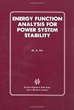 Energy Function Analysis for Power System Stability (Power Electronics and Power Systems)