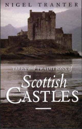 tales and traditions of scottish castles