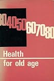 Health for old age