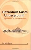Hazardous Gases Underground: Applications to Tunnel Engineering (Civil and Environmental Engineering)