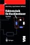 Elektrotechnik f�r Maschinenbauer: Grundlagen (VDI-Buch)