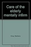 Care of the elderly mentally infirm