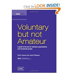 Voluntary But Not Amateur: In Association with Bates Wells and Braithwaite Solicitors Pt. 1-2: A Guide to the Law for Voluntary Organisations and Community Groups