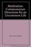 Meditation : commonsense directions for an uncommon life