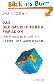 Das Globalisierungs-Paradox: Die Demokratie und die Zukunft der Weltwirtschaft