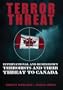 Terror Threat: International and Homegrown Terrorists and Their Threat to Canada