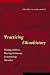 Practicing Ethnohistory: Mining Archives, Hearing Testimony, Constructing Narrative