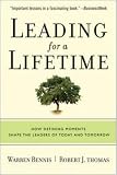 Leading for a Lifetime: How Defining Moments Shape Leaders of Today and Tomorrow