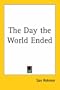 The Day the World Ended