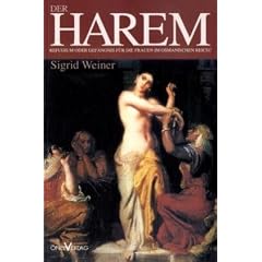 Der Harem. Refugium oder Gef�ngnis f�r die Frauen im Osmanischen Reich