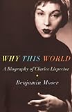 Why this world : a biography of Clarice Lispector