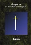 Dragoon: The Truth Before the Legends...