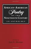 African-American Poetry of the Nineteenth Century: AN ANTHOLOGY