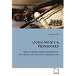 VIOLIN ARTISTS: THEIR SCHOOLS AND PEDAGOGICAL INFLUENCES IN HISTORICAL PERSPECTIVE ~ Christian Baker