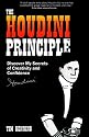 The Houdini Principle: Discover Harry Houdini's Secrets of Creativity and Confidence