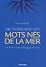 Dictionnaire des mots nés de la mer / les  termes français issus du langage maritime cover image