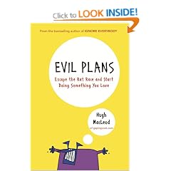 Evil Plans: Escape the Rat Race and Start Doing Something You Love