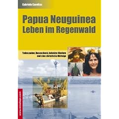 Papua Neuguinea - Leben im Regenwald: Todeszauber, Busencheck, beheizte Klaviere und eine christliche Ohrfeige