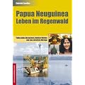 Papua Neuguinea - Leben im Regenwald: Todeszauber, Busencheck, beheizte Klaviere und eine christliche Ohrfeige