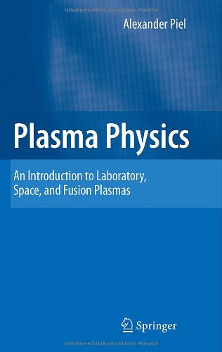 Plasma Physics: An Introduction to Laboratory, Space, and Fusion Plasmas
