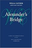 Alexander`s Bridge (Willa Cather Scholarly Edition)