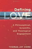 Defining Love: A Philosophical, Scientific, and Theological Engagement