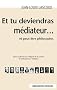 Et tu deviendras m�diateur et peut-�tre philosophe