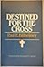 Destined for the Cross (Spiritual Warfare)