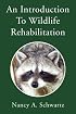 An Introduction To Wildlife Rehabilitation
