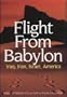 Flight from Babylon: Iraq, Iran, Israel, America