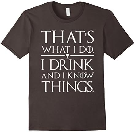 Men's I Drink And I Know Things T-Shirts Large Asphalt