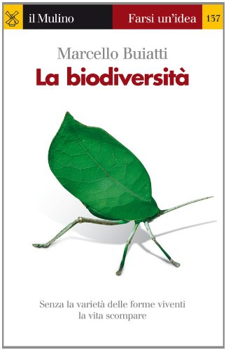 La biodiversità (Farsi un'idea) (Italian Edition)