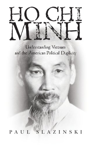 Ho Chi Minh: Understanding Vietnam and the American Political Duplicity