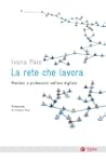 Rete che lavora (La): Mestieri e prof...