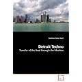 Detroit Techno: Transfer of the Soul through the Machine