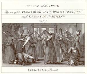 Seekers of the Truth: The Complete Piano Music of Georges I. Gurdjieff and Thomas de Hartmann, Volume One